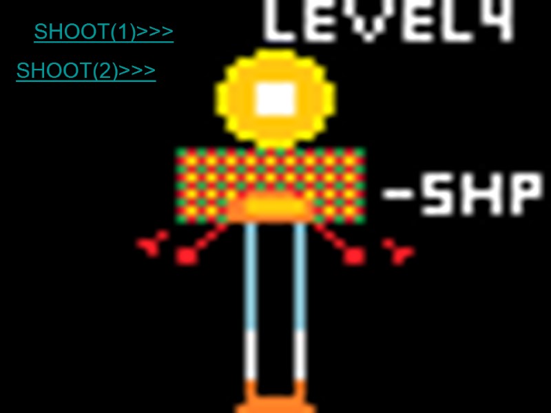 SHOOT(1)>>> SHOOT(2)>>>